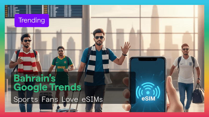 Following Matches in Bahrain? Why Travelers Use eSIM Following Matches in Bahrain? Why Travelers Use eSIM