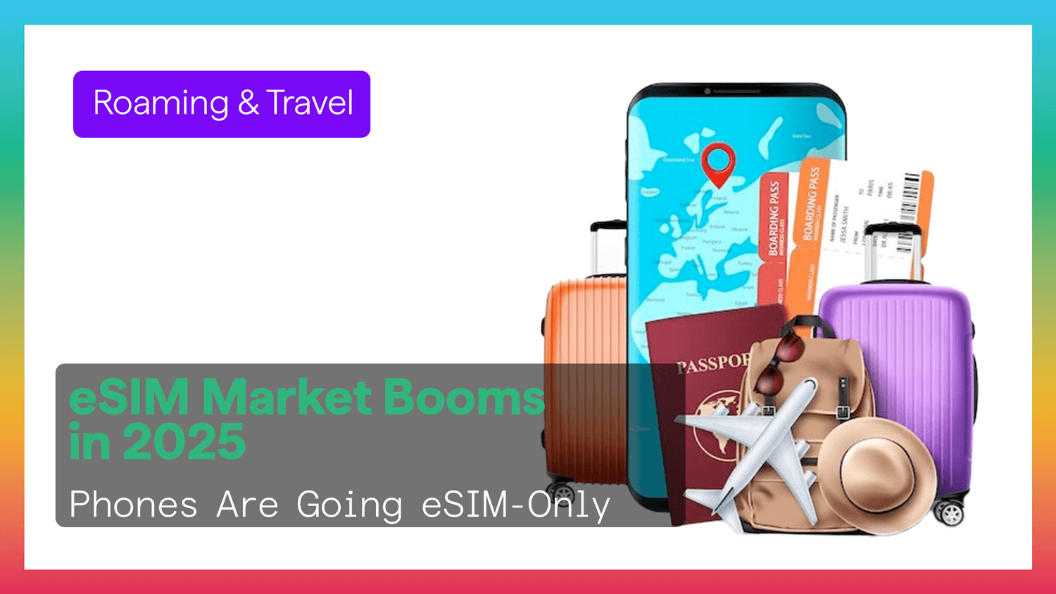 Travel eSIM Market Booms in 2025? Travel eSIM Market Booms in 2025?