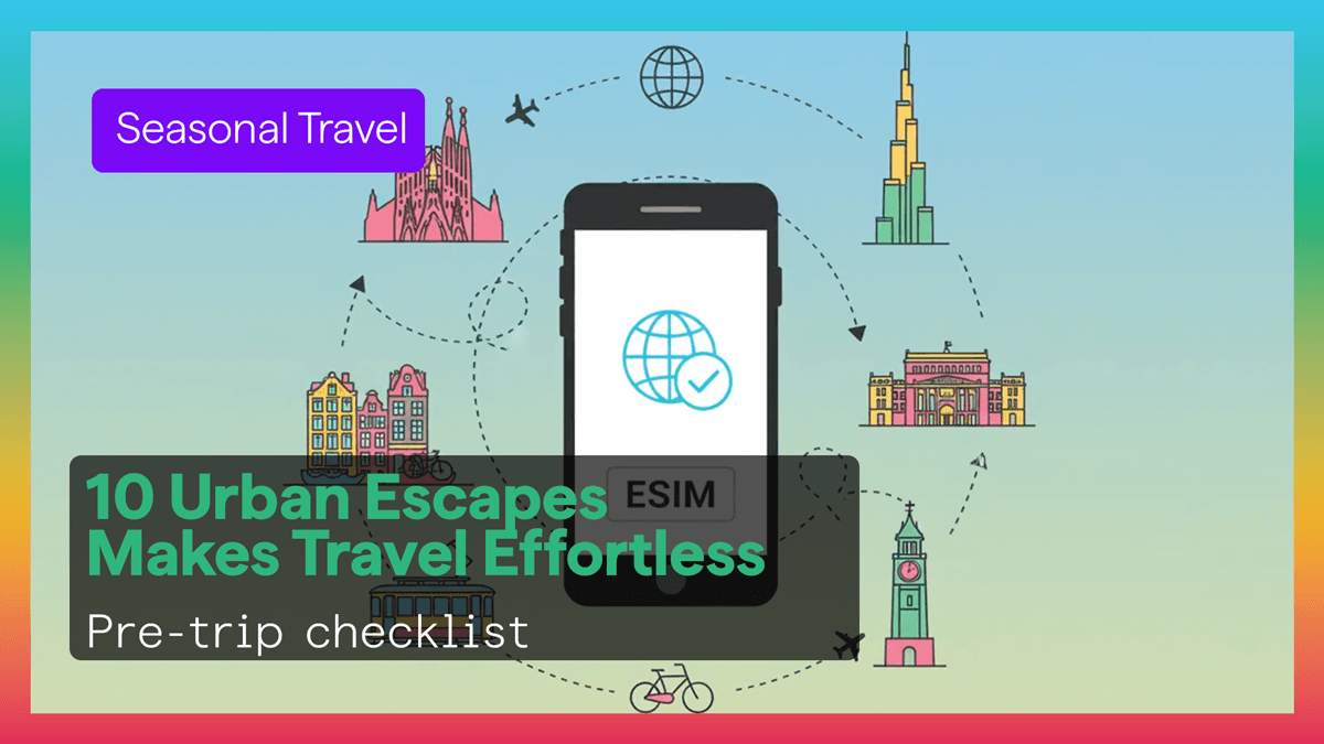 10 Urban Escapes Made Easier With eSIM 10 Urban Escapes Made Easier With eSIM