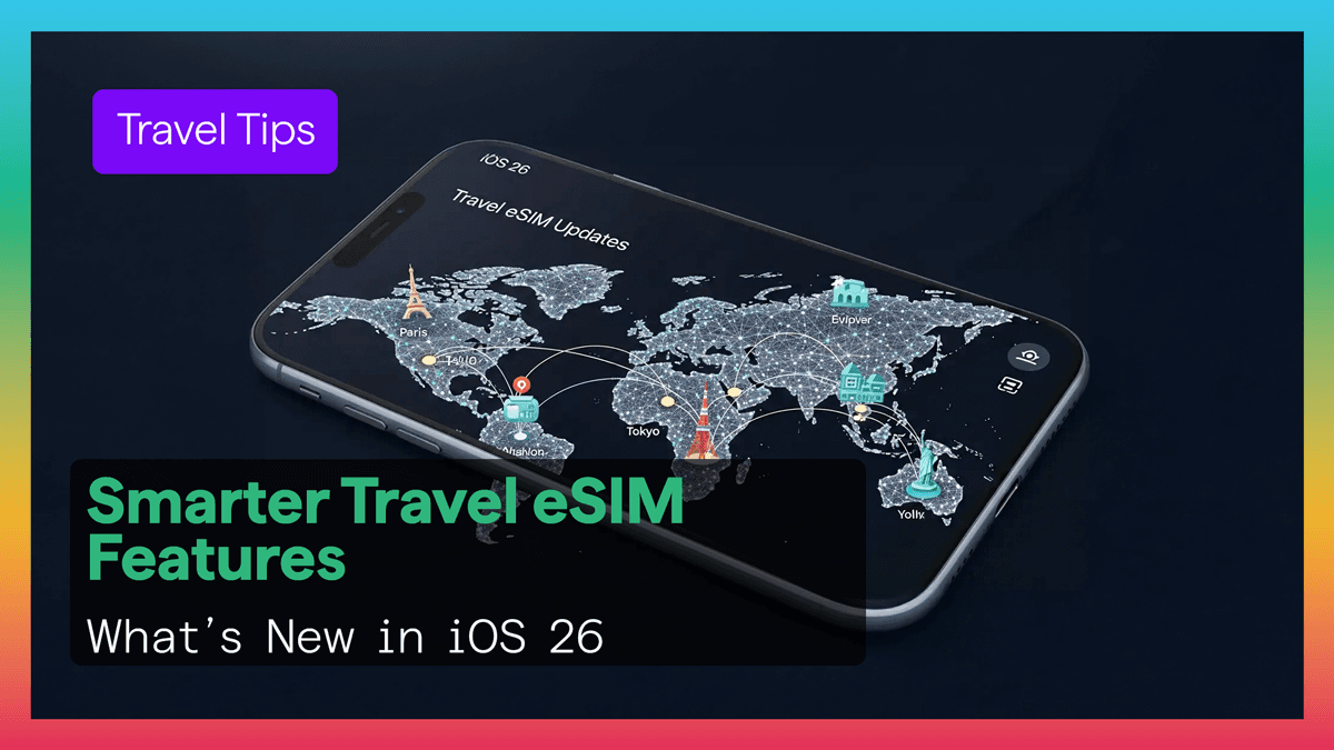 What Is New in iOS 26 for eSIM Travelers? What Is New in iOS 26 for eSIM Travelers?